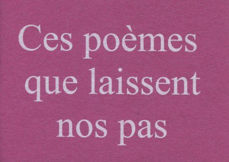 Ces poèmes que laissent nos pas